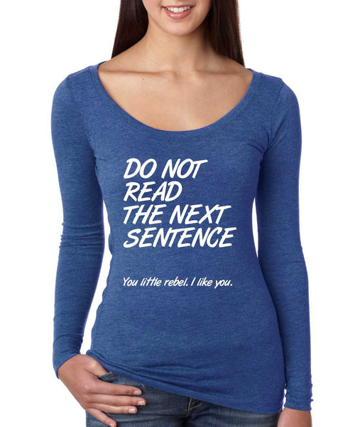 Women's Shirt Do Not Read The Next Sentence Funny Shirt - ALLNTRENDSHOP - 6