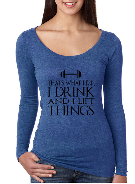 Women's Shirt That's What I Do Drink And Lift Things Fun Gym