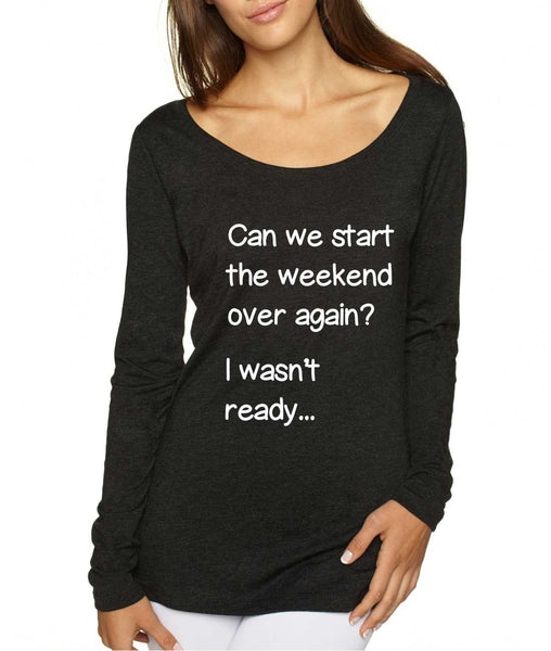 Women's Shirt Can We Start Weekend Over Again Humor Shirt - ALLNTRENDSHOP - 1