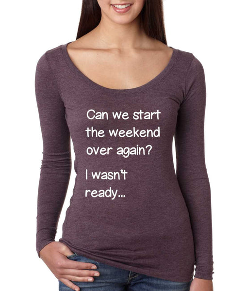 Women's Shirt Can We Start Weekend Over Again Humor Shirt - ALLNTRENDSHOP - 4