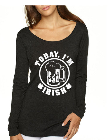 Today I'm Irish women long sleeve scoop saint patricks day - ALLNTRENDSHOP - 1