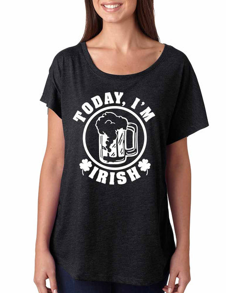 Today I'm Irish women tri-blend dolman Shirt saint patricks day - ALLNTRENDSHOP - 3