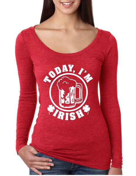 Today I'm Irish women long sleeve scoop saint patricks day - ALLNTRENDSHOP - 3