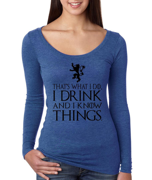 That What I Do I Drink And I Know Things Women Long Sleeve Shirt - ALLNTRENDSHOP - 4