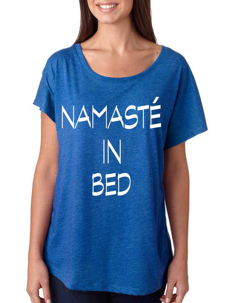 Namaste in bed  women's triblend dolman shirt - ALLNTRENDSHOP - 1