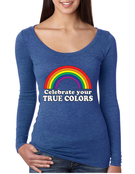 Celebrate your true colors Long Sleeve Women Shirt - ALLNTRENDSHOP