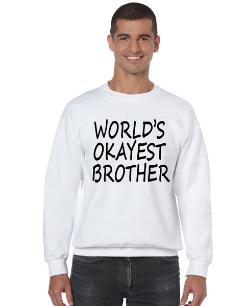 World's OKayest brother men sweatshirt - ALLNTRENDSHOP - 8