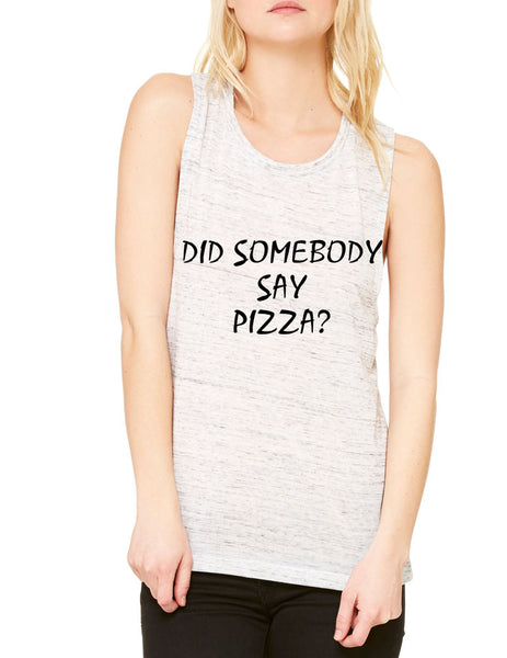 Women's Flowy Muscle Top Did Somebody Say Pizza Top - ALLNTRENDSHOP - 5