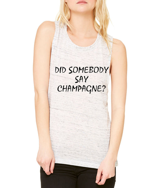Women's Flowy Muscle Top Did Somebody Say Champagne - ALLNTRENDSHOP - 6