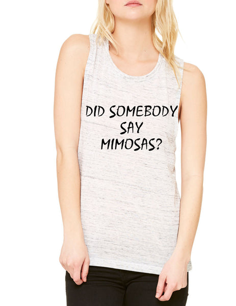 Women's Flowy Muscle Top Did Somebody Say Mimosas - ALLNTRENDSHOP - 6