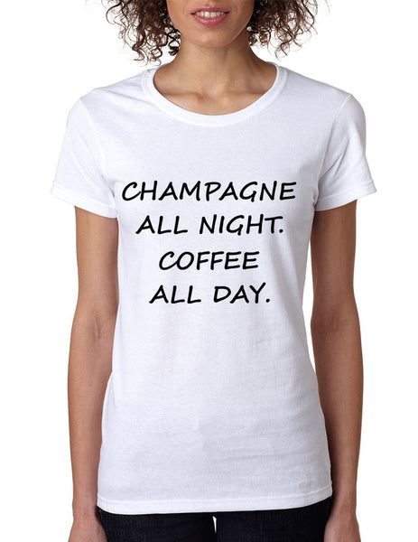 Women's T Shirt Champagne All Night Coffee All Day Cool Fun Tee - ALLNTRENDSHOP - 3