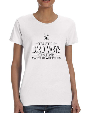 Women's T Shirt Trust In Lord Varys Consultants Cool Tshirt