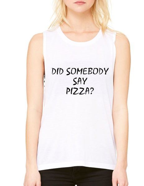 Women's Flowy Muscle Top Did Somebody Say Pizza Top - ALLNTRENDSHOP - 6