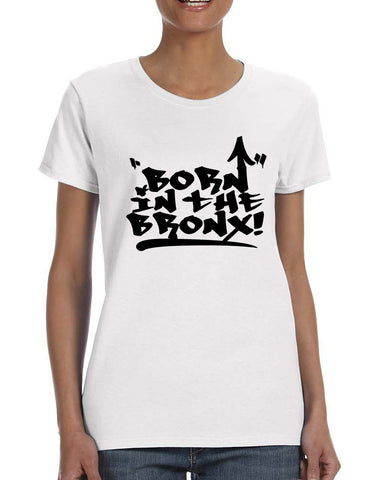 Women's T Shirt Born In The Bronx Cool Neighborhood Tee