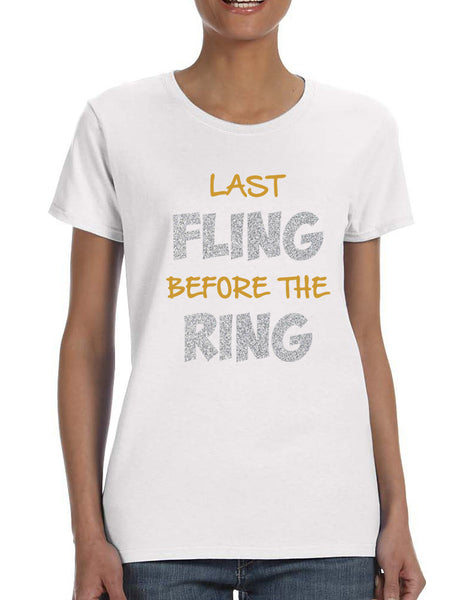 Women's T Shirt Last Fling Before The Ring Bride To Be Top
