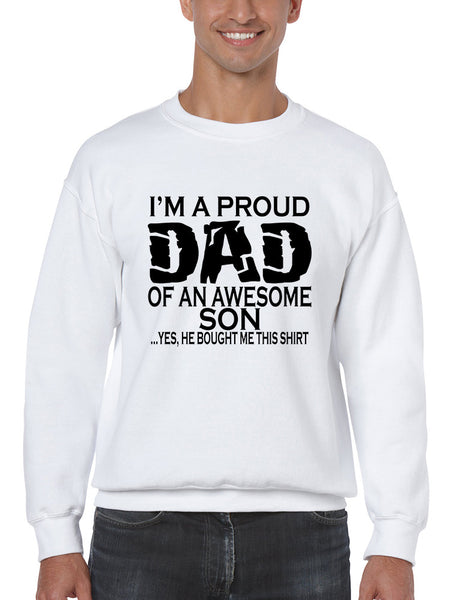 Men's Sweatshirt I'm A Proud Dad Of An Awesome Son Funny