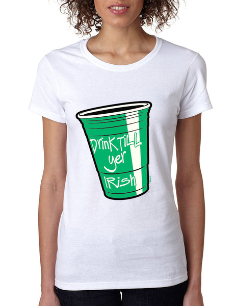 Drink Till Yer Irish women t-shirt St Patrik - ALLNTRENDSHOP