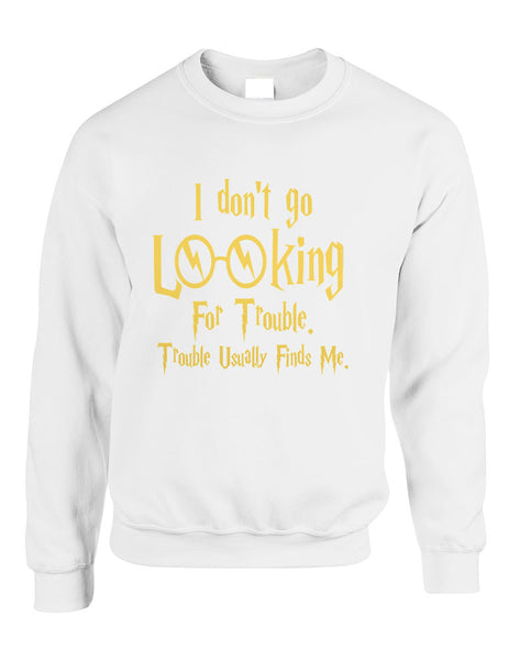 Adult Crewneck I Don't Go Looking For Trouble Finds Me - ALLNTRENDSHOP - 2