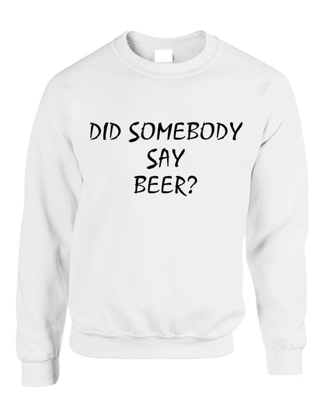 Adult Crewneck Did Somebody Say Beer Rave Party Top - ALLNTRENDSHOP - 5