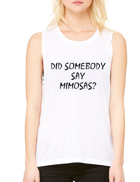 Women's Flowy Muscle Top Did Somebody Say Mimosas - ALLNTRENDSHOP - 7