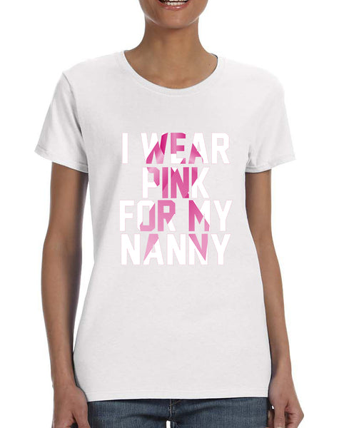 Women's T Shirt I Wear Pink For My Nanny Cancer Survivor Tee