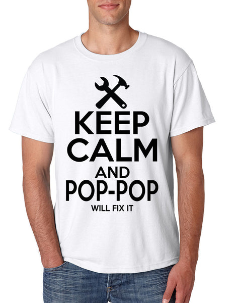 Men's T Shirt Keep Calm Pop Pop Will Fix It Grandpa Holiday Gift - ALLNTRENDSHOP - 5