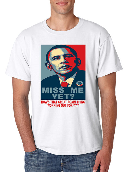 Men's T Shirt Miss Me Yet Obama Trump Elections Tee Shirt