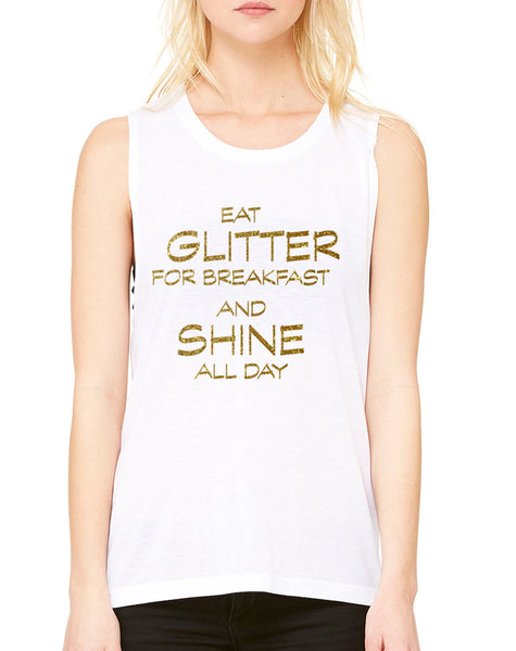Women's Flowy Muscle Eat Glitter For Breakfast Shine All Day
