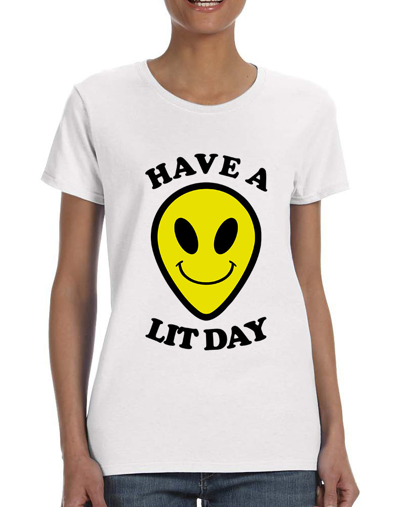 Women's T Shirt Have A Lit Day Funny Tshirt Humor Shirt Cool