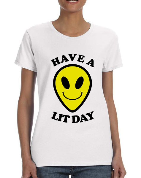 Women's T Shirt Have A Lit Day Funny Tshirt Humor Shirt Cool