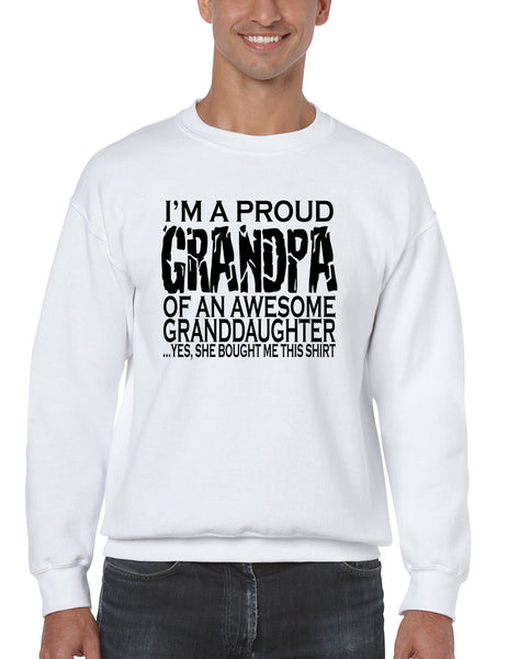 Men's Sweatshirt I'm A Proud Grandpa Granddaughter Funny Gift