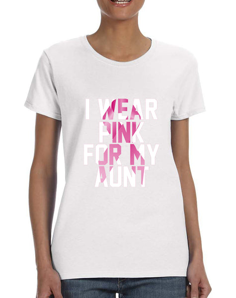 Women's T Shirt I Wear Pink For My Aunt Breast Cancer Support