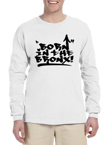 Men's Long Sleeve Born In The Bronx Cool Neighborhood Shirt