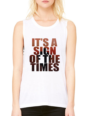 Women's Flowy Muscle It's A Sign Of The Times Styles Top