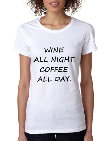 Women's T Shirt Wine All Night Coffee All Day Drunk Cool Tee - ALLNTRENDSHOP - 1
