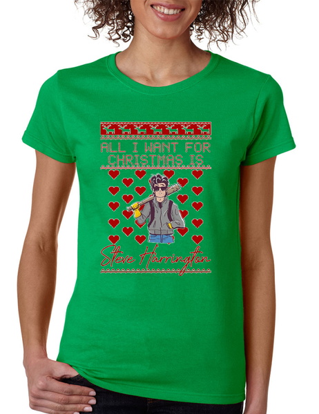 All I Want For Christmas Is Steve Stranger Xmas Women's T Shirt