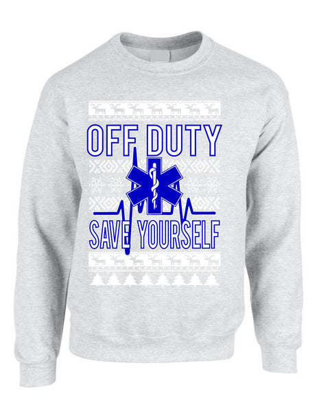 Xmas EMT Off Duty Save Yourself Adult  Sweatshirt