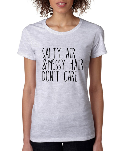Salty Air Messy Hair Don't Care Shirt womens t-shirt