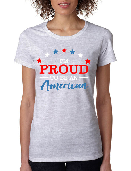 Women's T Shirt Proud To Be An American Trendy 4th Of July Outfit