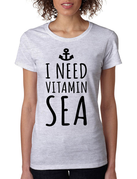 Women's T Shirt I Need Vitamin Sea Love Summer Beach Vacation