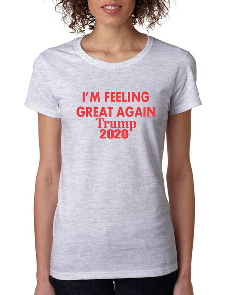 Women's T Shirt Feeling Great Again Trump 2020 American President Tee
