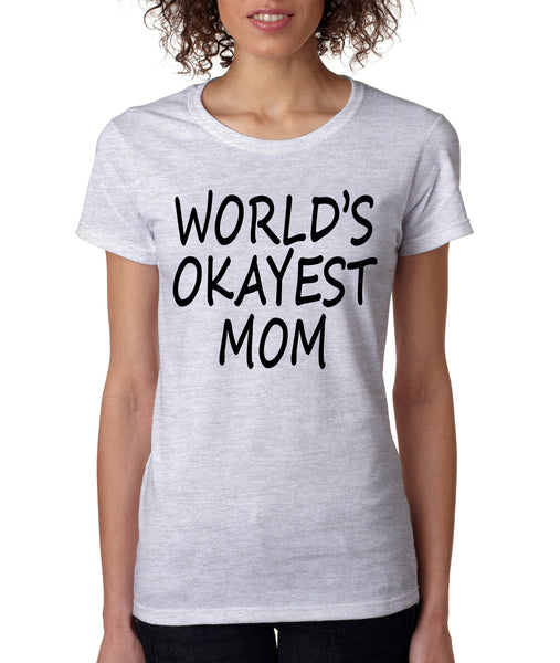 World's OKayest mom mothers day Women's t-shirt - ALLNTRENDSHOP - 6