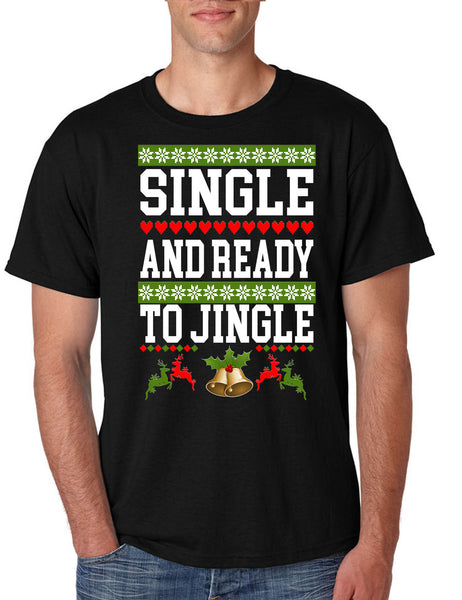 Men's T Shirt Single And Ready To Jingle Friends Gift Ugly Xmas Party