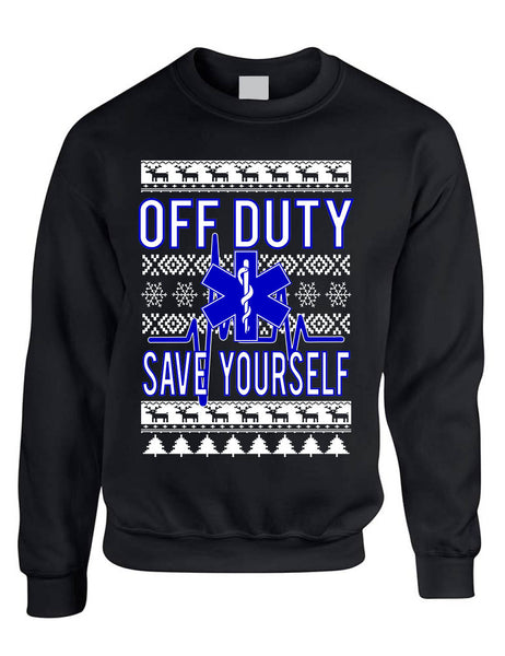Xmas EMT Off Duty Save Yourself Adult  Sweatshirt
