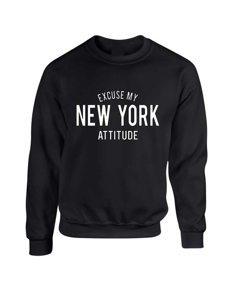 Adult Crewneck Excuse My New York Attitude Fun Cool Top - ALLNTRENDSHOP - 2