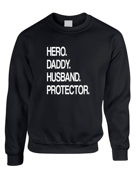 Adult Sweatshirt Hero Daddy Husband Protector Humor Father Tee Gift