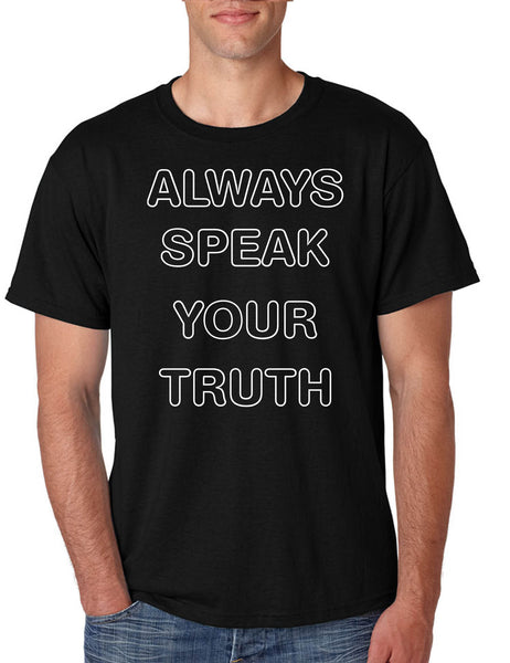 Men's T Shirt Always Speak Your Truth Inspired Shirt Trendy Tee
