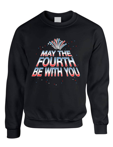 Adult Sweatshirt May The Fourth Be With You Cool 4th Of July Top