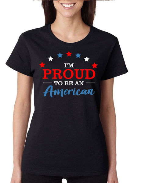 Women's T Shirt Proud To Be An American Trendy 4th Of July Outfit