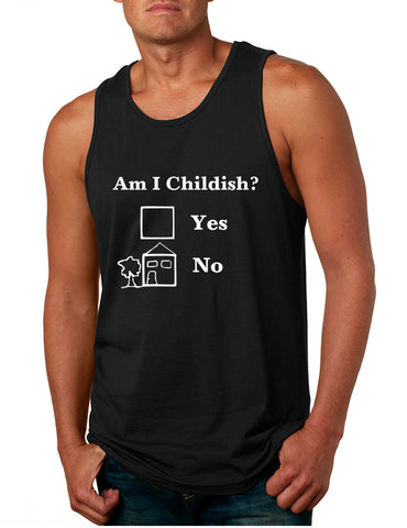 Men's Tank Top Am I Childish Funny Top Humor Saying Joke Gift